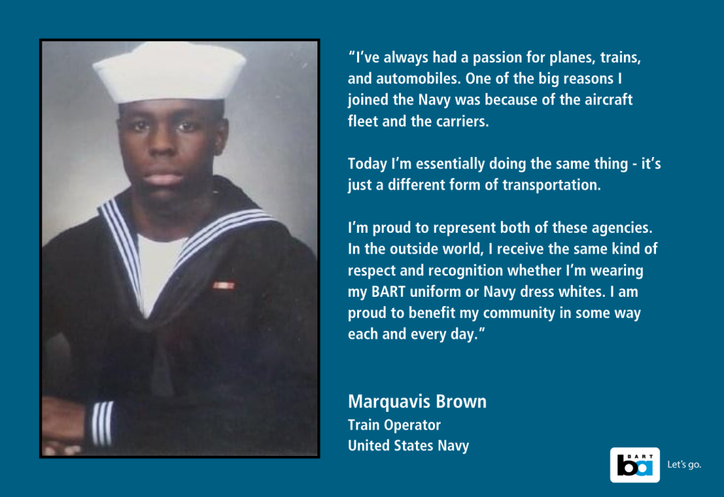 Portrait of Marquavis Brown in a U.S. Navy uniform, standing against a plain background. Accompanying text includes a quote about his pride in joining the Navy and his current role as a BART train operator.