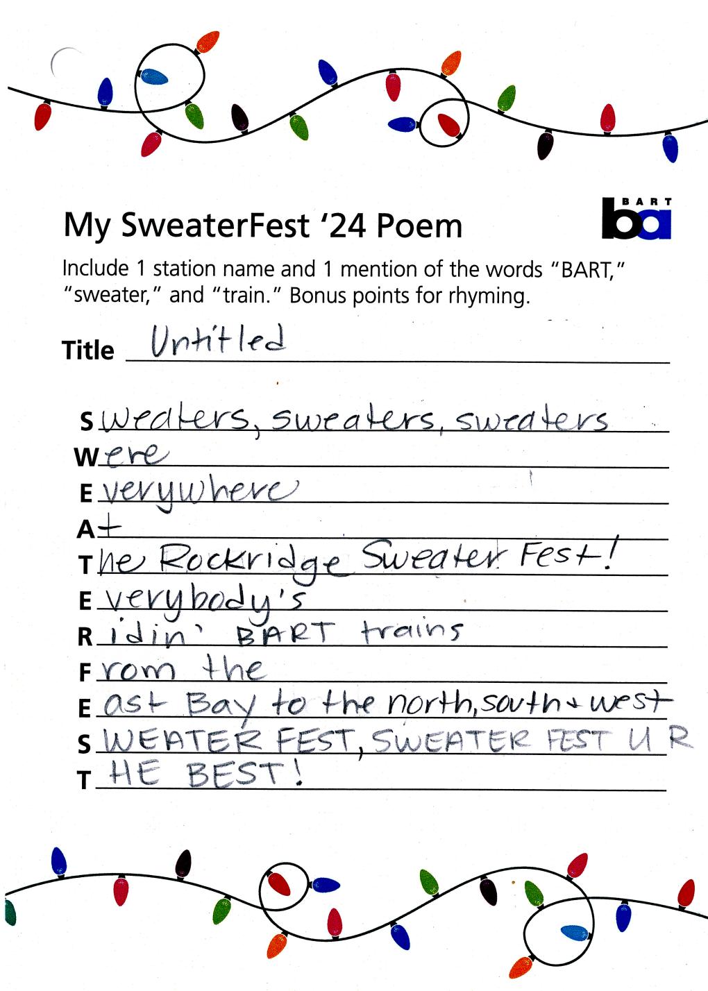 Untitled. Sweaters sweaters sweaters / were / everywhere / at / Rockridge Sweaterfest! / Everybody's / Ridin' BART trains / from the / East Bay to the north south and west / Sweaterfest, sweaterfest U R / the best!